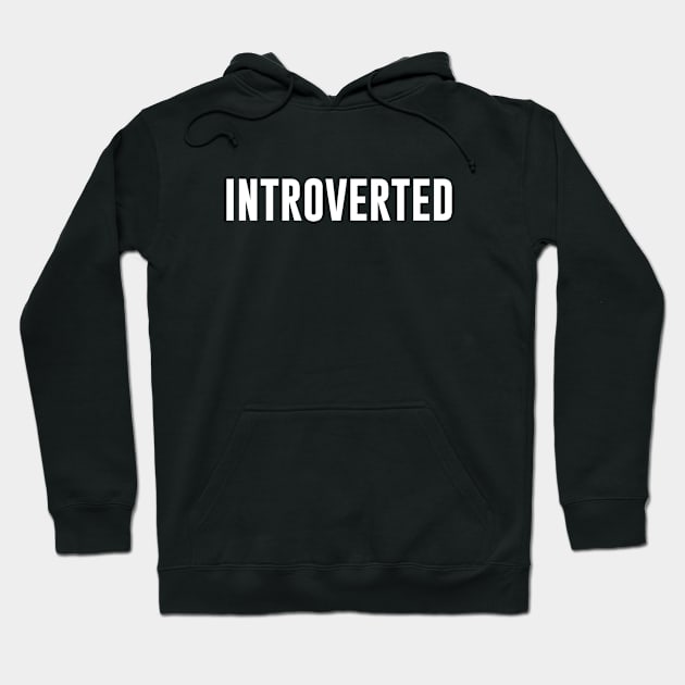 Introverted Hoodie by newledesigns